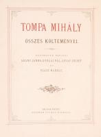 Tompa Mihály összes költeményei. Rendezték barátai Arany János, Gyulai Pál, Lévay József és Szász Ká...