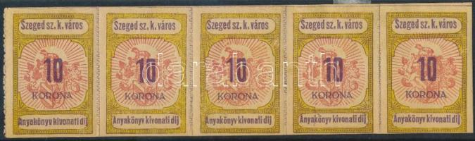 1920 Szeged Anyakönyvi kivonatdíj 10K ötöscsík, az 1. bélyeg II. típus, a többi I. típus