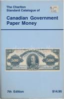 The Charlton Standard Catalogue of Canadian Government Paper Money, 7th Edition, W.K Cross Publisher, The Charlton Press