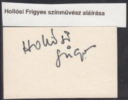 Hollósi Frigyes (1941-2012) színművész aláírása