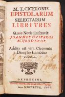 M.T Ciceronis epistolarum selectarum libritres. Quos Notis illustravit Joannes Gasparus Schröderus. Addita est vita Ciceronis a Dionysio Lambino collecta. Debrecen, 1767, Stephanus Margitai. Egészbőr kötés, színezett lapszélek, gerincnél szakadt, kopottas állapotban.