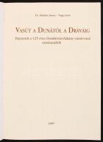 Dr. Majdán János-Nagy Jenő: Vasút a Dunától a Dráváig, Fejezetek a 125 éves Dombóvár-Zákány vasútvon...