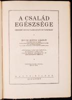 A család egészsége, Népszerű orvosi tájékoztató és tanácsadó. Báró Dr. Kétly László egyetemi tanár e...