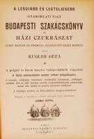 Kugler Géza: A legújabb és legteljesebb gyakorlati nagy budapesti szakácskönyv és házi cukrászat. Hí...