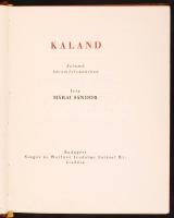 Márai Sándor: Kaland. Színmű három felvonásban. Első kiadás! Számozott, aláírt. Illusztrálta Hincz Gyula. Bp. 1940. Singer és Wolfner 122 p. Száz számozott, különleges (egészbőr) kötésben készült példányból az 6. számú, aláírt példány. Kötésen kopások