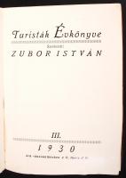 Zubor István (szerk.): Turisták Évkönyve III. Bp., 1930. Kiadói aranyozott egészvászon kötés, térképmellékletekkel, fotókkal illusztrált, jó állapotban.