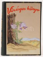 Matter-Nád Miksa: Virágos könyv Kerti és szobanövényeink származása, története és ápolása Bp., 1939 Pallas. Újrakötve az eredeti borító felhasználásával