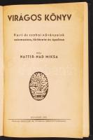 Matter-Nád Miksa: Virágos könyv Kerti és szobanövényeink származása, története és ápolása Bp., 1939 ...