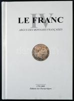 Daniel Diot, Emmanuel Kontos, Michel Prieur, Laurent Schmitt: Le Franc IV, Argus des Monnaies Francaises, 1795-2001, Éditions les Chevau-légers, Paris