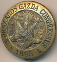 1895. "III. Országos Gazda Congressus" Br jelvény szign.: MORZSÁNYI J. BUDAPEST T:2