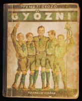 Temesi Győző: Győzni! Az új magyar fiú regénye. Bp., 1929, Franklin. Félvászon kötés, viseltes állapotban.