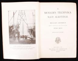 Ismeretterjesztő Könyvtár: Archibald Williams: A modern technika nagy alkotásai. Az angol eredeti ny...
