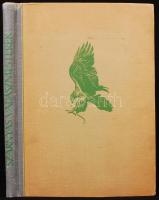 Homoki nagy István: Szárnyas vadászmesterek fotóriport a vadászmadarakról Bp., 1947. Magyar könyvbar...