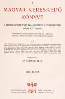 A magyar kereskedő könyve I-IV köt (4 db) Szerk: Schack Béla. Teljes! Bp 1907-1911. Révai. A kereske...