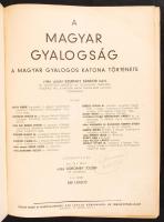 A Magyar gyalogság. A magyar gyalogos katona története. Szerk.: Doromby József - Reé László. Kissé l...