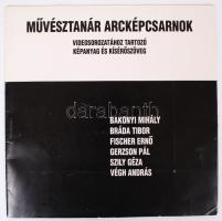 cca 1990 Művésztanár arcképcsarnok videosorozatához tartozó képanyag és kísérőszöveg (Bakonyi Mihály, Bráda Tibor, Fischer Ernő, Gerzson Pál, Szily Géza, Végh András alkotásai)