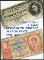 2011. Lóky György / Elek Miklós: "A Pápai Éremgyűjtő Csoport alkalmi pénzei (1998-2011) / Szükségpénzek Pápán és Csóton (1849-1920)" numizmatikai szakirodalom új állapotban