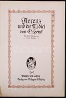 Eduard Heyck: Florenz und die Medici. Mit 183 Abbildungen. (Monographien zur Weltgeschichte 1) Bielefeld-Leipzig, 1909, Velhagen & Klasing. Kiadói aranyozott egészvászon sorozatkötésben, jó állapotban / Gold plated linen binding, good condition