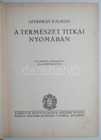 Sztrókay Kálmán: A természet titkai nyomában. Say Kornél 100 rajzával és 4 műmelléklettel. Királyi Magyar Egyetemi Nyomda. 286 p.