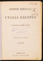 Szemere Bertalan: Utazás Keleten, a világosi napok után. Második jutányos kiadás, I-II. kötet. Bp., 1873, Ráth Mór. Félvászon kötés, festett lapszélek, viseltes állapotban.