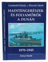 Csonkaréti Károly-Benczúr László: Haditengerészek és folyamőrök a Dunán 18870-1945. Budapest, é.n., Zrínyi Kiadó. Kiadói kartonált, illusztrált, újszerű állapotban.