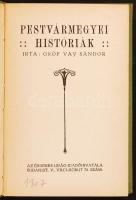 Vay Sándor: Pestvármegyei históriák. Bp., 1907, Érdekes Újság. Kiadói egészvászon kötés, kissé kopot...