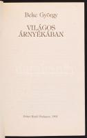 Beke György: Világos árnyékában. Bp., 1990, Zrínyi. Kiadói papírkötés, jó állapotban