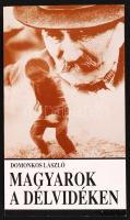 Domonkos László: Magyarok a Délvidéken. Bp., 1992, Zrínyi. Kiadói papírkötés, jó állapotban.