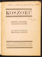 Koszorú, Erdélyi, felvidéki, vajdasági írások. Az 1931-es magyar könyvnap könyve. Bp., 1931, Athenae...