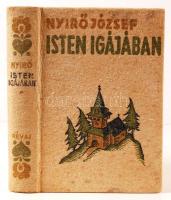 Nyírő József: Isten igájában. Bp., 1936, Révai.  Kiadói halina kötés, jó állapotban.