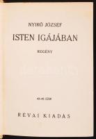 Nyírő József: Isten igájában. Bp., 1936, Révai.  Kiadói halina kötés, jó állapotban