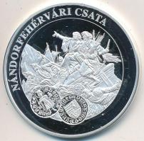DN "A magyar pénz krónikája - Nándorfehérvári csata" Ag emlékérem (20g/0.999/38,61mm) T:PP...