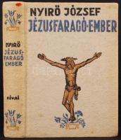 Nyírő József: Jézusfaragó-ember. Bp., 1937, Révai.  Kiadói halina kötés, jó állapotban.