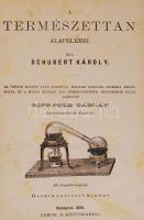 Schubert Károly: A természettan alapelemei. Bopp-féle táblák magyarázatával ellátva, 68 fametszettel, ötödik javított kiadás. Bp., 1880, Lampel R. Könyvkiadása. Félvászon kötés, kopottas állapotban.