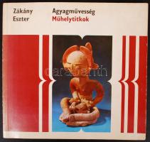 Zákány Eszter: Agyagművesség - Műhelytitkok. Bp., 1973.