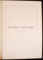 Klasszikus Arany Biblia. Az üdvnek ó- és új-szövetségi történelme rendszeres előadásban. Lipcse - Bp...