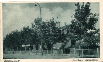 Balatonalmádi, Öreghegy vasútállomás (levágott / cut)