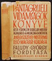 Francois Rabelais: Pantagrueli vidámságok könyve. Faludy György fordítása. Dedikált! Bp., 1948. Cserépfalvi. Kissé sérült, eredeti papír védőborítóval