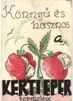 Könnyű és hasznos a kerti eper termelése. Ezzel a levelezőlappal Winter Katalin marosvásárhelyi kaptáros diák díjat nyert a Horthy István Diákkaptár Szövetség levelezőlap pályázatán / strawberry advertisement (fl)