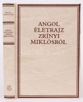 Angol életrajz Zrínyi Miklósról. Bevezette és szerkesztette, jegyzetekkel ellátta Kovács Sándor Iván. Bp., 1987, Zrínyi Katonai Kiadó. Kiadói műbőr kötés, védőborítóval, jó állapotban.