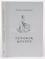 Thackeray, William Makepeace: Sznobok könyve. A szerző rajzaival. Bp., 1963, Európa. Kiadói egészvászon kötés, védőborítóval, jó állapotban.