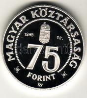 1999. 75Ft Ag "75 éves" T:PP Csak 4500 db!