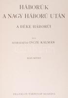 Szárazajtai Incze Kálmán: Háborúk a nagy háború után, A béke háborúi I-II. kötet. Bp., 1938, Franklin. Kiadói aranyozott félbőr kötés, gerince kissé sérült, kopottas állapotban.
