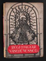 Bárányné Oberschall Magda: Eégi magyar vasművesség. Bp., 1941, Officina. Kiadói kartonált kötés, gerince hiányzik, képekkel illusztrált, viseltes állapotban.