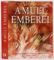 Burenholt, Göran(szerk.): A múlt emberei, Az emberiség eredetének és fejlődésének története. Az emberiség képes története. Bp., 2007, Kossuth. Kiadói kartonált kötés, védőborítóval, újszerű állapotban.