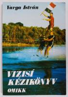 Varga István: Vízisí kézikönyv. Budapest 1988. OMIKK, dedikált