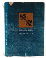 Bernáth Aurél: Kisebb világok. Napló. Bp., 1974. Szépirodalmi. Dedikált! (kissé sérült papír védőborítóval)