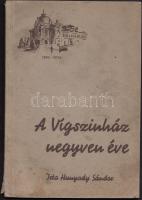 Hunyady Sándor: A Vígszínház negyven éve 1896-1936. Bp., 1936. Kiadói papírkötés, kopottas állapotban.