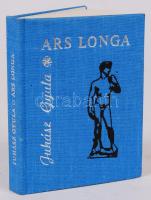 Juhász Gyula: Ars longa... Szeged, 1976. Minikönyv, készült 850 példányban, kiadói egészvászon kötés, újszerű állapotban.