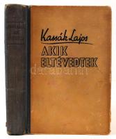 Kassák Lajos: Akik eltévedtek. Cserépfalvi kiadása. Kiadói félvászon kötés, gerincnél kissé szakadt, kopottas állapotban.